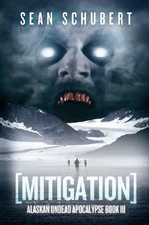 [Alaskan Undead Apocalypse 03] • Mitigation